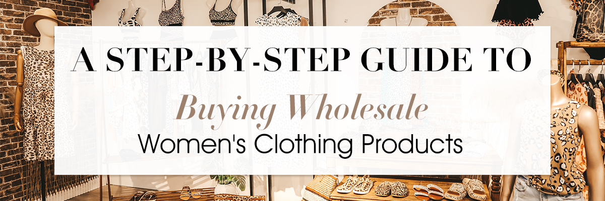 Guide to Buying Wholesale Women's Clothing