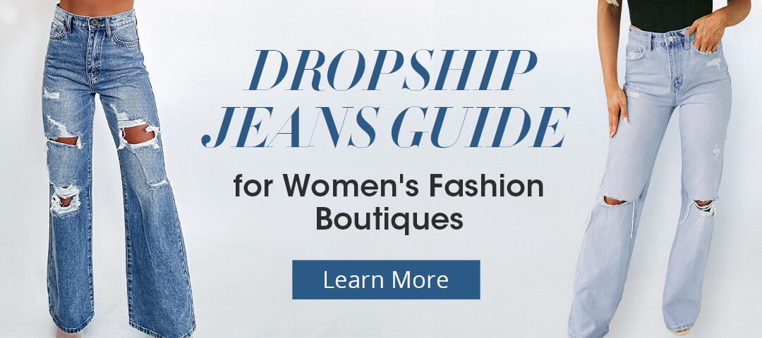 Dropship Jeans Guide for Boutiques