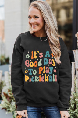 Black Its A Good Day To Play Pickleball Heat Transfer Printing Graphic Sweatshirt